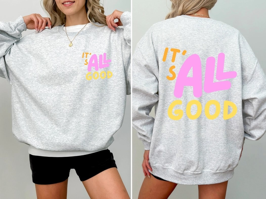 Women's It's All Good Sweatshirt